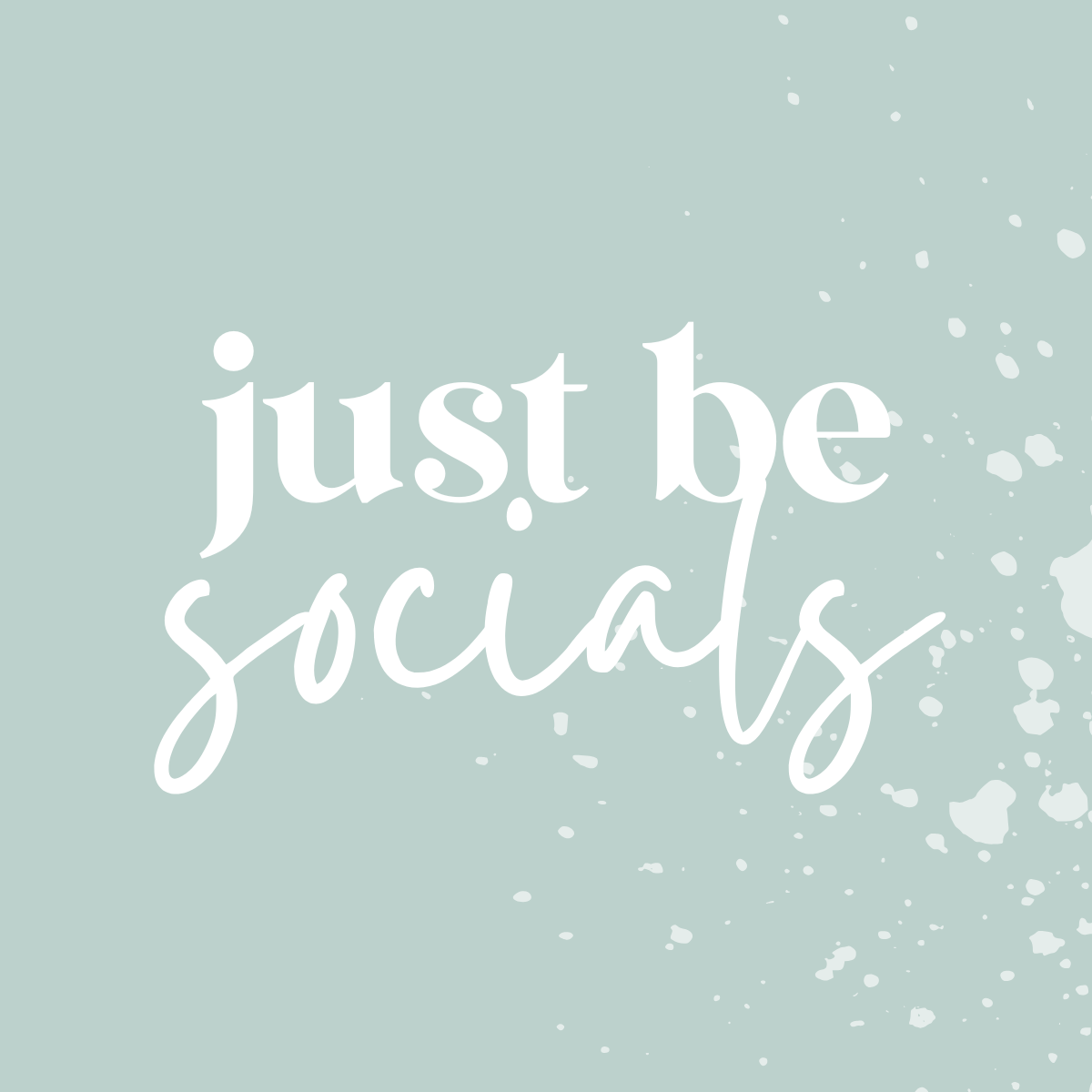 Just Be Social